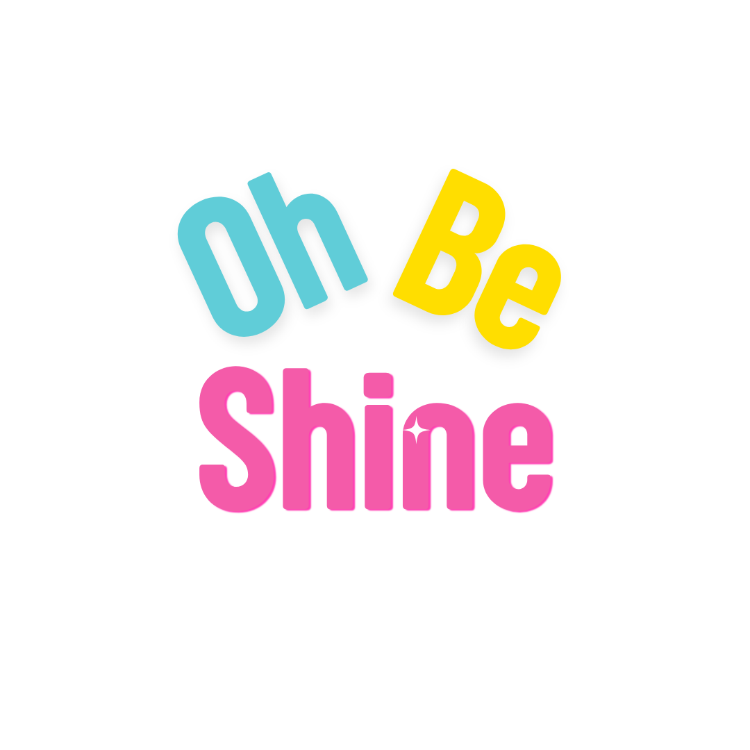 Oh Be Shine